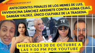 ANTECEDENTES PENALES DE LOS MEMES DE LUIS ENVIDIOCINA SANCHEZ ARREMETE CONTRA KENIA CEJAS...