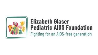 The Elizabeth Glaser Pediatric AIDS Foundation: Fighting for an AIDS-Free Generation