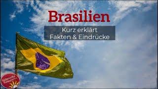 BRASILIEN kurz erklärt | Eindrücke und Fakten