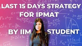 Last 15 Days Strategy For IPMAT | Preparation Mistakes To Avoid Before IPMAT | Start Studying!