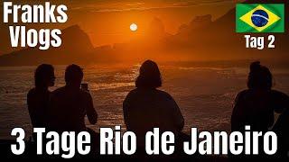 3 Tage Rio de Janeiro /  Christo und ein epischer Sonnenuntergang an der Copacabana Tag 2 