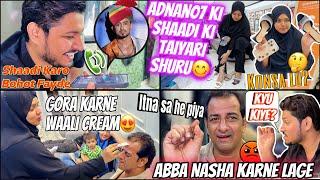 Adnan07 Ki Shaadi Ki Tayyari Shuru|Abba Nasha Karne Lage|Gora Karne Wali Cream|Sufiyan and Nida️