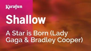 Shallow - A Star is Born (Lady Gaga & Bradley Cooper) | Karaoke Version | KaraFun