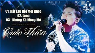 Rất Lâu Rồi Mới Khóc & Lặng - Quốc Thiên | Hôm nay nghe gì?