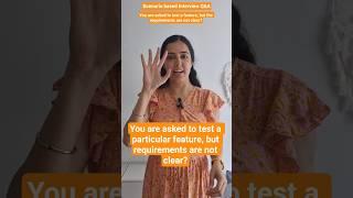 Q3: You are asked to test a feature, but requirements are NOT clear #interview #interviewpreparation