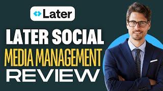 Later Social Media Management Review