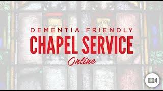 May 25, 2022: Dementia Friendly Chapel Service