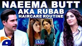 Naeema Butt AKA Rubab Hair Care Routine - Kabhi Main Kabhi Tum - Tabish Hashmi - Hasna Mana Hai