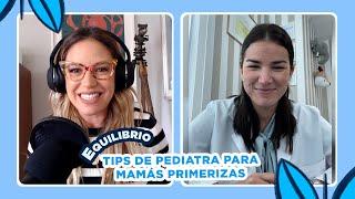 Equilibrio podcast - Tips de pediatra para mamás primerizas