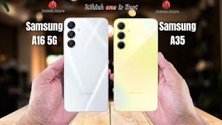 Samsung A16 5G vs Samsung A35  Full comparison Which one is Best