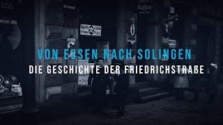 Von Essen nach Solingen - Die Geschichte der Friedrichstraße (Teil 1)