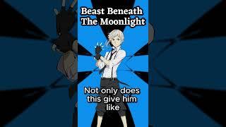 How Beast Beneath The Moonlight Could Kill You #shorts #fyp #bsd #atsushi #bungoustraydogs