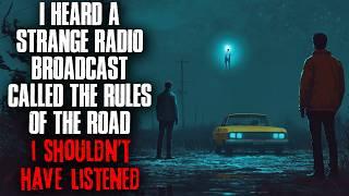 I heard a Strange Radio Broadcast called "The Rules of the Road". I shouldn't have listened.