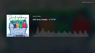 Sail Away Sunday - L*A*W