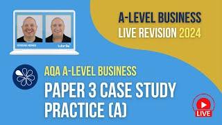 AQA Paper 3 Case Study Practice (A) | A-Level Business Revision for 2024