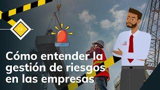 Cómo entender la gestión de riesgos en las empresas