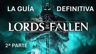 Lords Of The Fallen 2023. La Guía Definitiva (2ª parte)