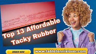 Top 13 Affordable Tacky Rubbers for Table Tennis (Not Ranked)