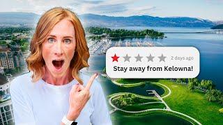 AVOID Moving to Kelowna - Unless You Can Handle These 10 Things!