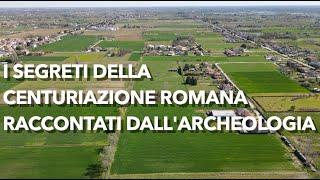 La centuriazione romana nell'Italia settentrionale: raccontata bene a Borgoricco (Padova)