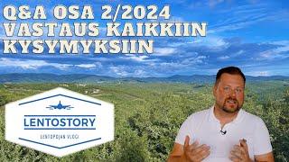 Lentostory: Q&A, vastaus kaikkiin kysymyksiin. Osa 2/2024