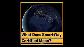 What Does SmartWay Certified Mean?