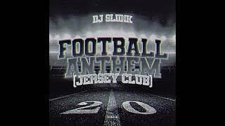 DJ Sliink - Football Anthem 2.0 ( Jersey Club )