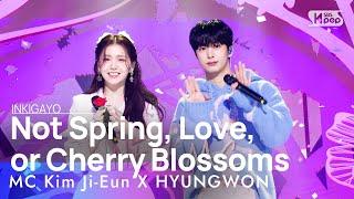 MC Kim Ji-Eun X HYUNGWON(MC 김지은X형원) - Not Spring, Love, or Cherry Blossoms @인기가요 inkigayo 20230409