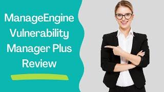 ManageEngine Vulnerability Manager Plus Review | Priority-Driven Web Security Scanner