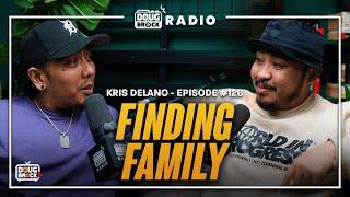 DOUGBROCK RADIO with KRIS DELANO:Finding Family | Episode #126