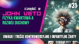 John Veto - Fizyka Kwantowa a Rozwój Duchowy - część 2