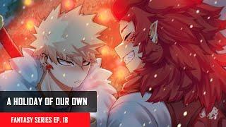 A Holiday Of Our Own | Kirishima & Bakugou x Listener | Fantasy Series EP. 18