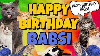 Happy Birthday Babsi! Crazy Cats Say Happy Birthday Babsi (Very Funny)