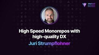 High Speed Monorepos with high quality DX | Juri Strumpflohner | ViteConf 2022