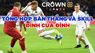 Tổng hợp các bàn thắng và skill ĐỈNH CỦA ĐỈNH - CROWN88V