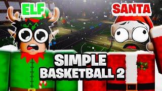 SANTA AND HIS ELF TAKE OVER SIMPLE BASKETBALL 2 | Sb2 Roblox