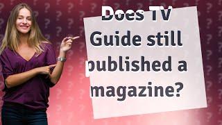 Does TV Guide still published a magazine?