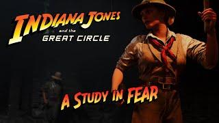 Indiana Jones and The Great Circle - A Study In Fear