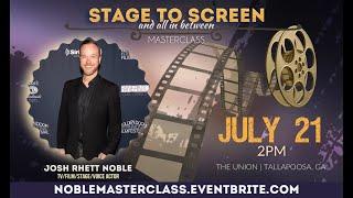 STAGE TO SCREEN (…and all in between!): Masterclass with Josh Rhett Noble