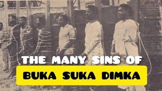 THE MANY SINS OF BUKA SUKA DIMKA