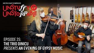 Ep 25 -  The Trio Dinicu presents an Evening of Gypsy Music. Unstuffy and Unstoppable.