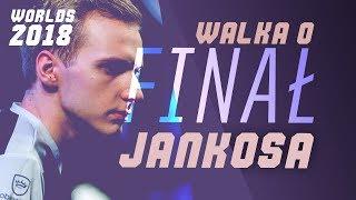 WALKA O FINAŁ JANKOSA!