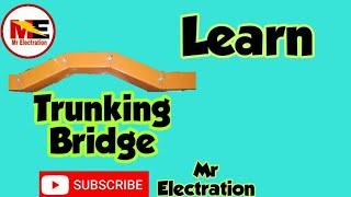 Trunking bridge bend How to make a trunking bridge