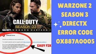 Warzone 2 Season 3 directX error with Error code 0x887A0005 - Easy Fix !