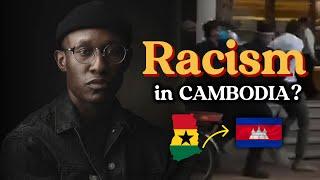 Being BLACK In CAMBODIA