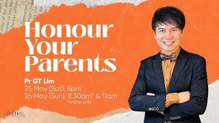 Honour Your Parents - Pr GT Lim // 25 May 2024 (5:00PM, GMT+8)