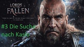 Let's Play Lords of the Fallen - #3 Die Suche nach Kaslo (German)