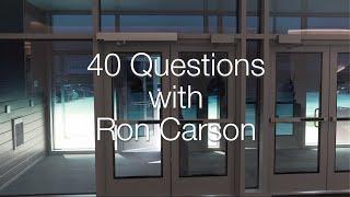 40 Questions with Ron Carson