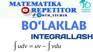 BO‘LAKLAB  INTEGRALLASH | Matematika Repetitor