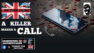 A Killer Makes a Call: British True Crime  @CRIME-SCENE-DOCUMENTARIES @MURDERJAUK